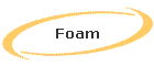 Foam