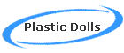 Plastic Dolls