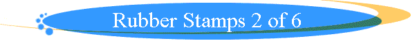 Rubber Stamps 2 of 6