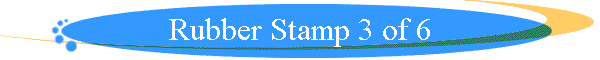 Rubber Stamp 3 of 6