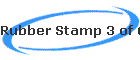 Rubber Stamp 3 of 6