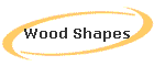 Wood Shapes