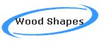 Wood Shapes